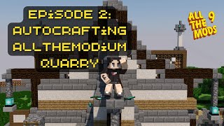 Autocrafting First Allthemodium amp Quarry  All The Mods 9 Episode 2 [upl. by Akili]