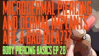 Microdermal Piercing amp Dermal Implants Are a Bad Idea  Body Piercing Basics EP 28 [upl. by Leta]