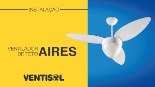 Instalação Ventilador de Teto Aires Ventisol [upl. by Nrek]