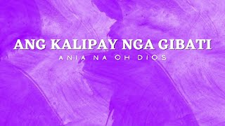 ANG KALIPAY NGA GIBATI ANIA NA OH DIOS amp WAY PAGLUBAD  BISAYA PRAISE  CHRISTIAN LYRIC VIDEO [upl. by Esylle910]