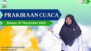 Prakiraan Cuaca Esok Hari Selasa 07 November 2023 [upl. by Hump]