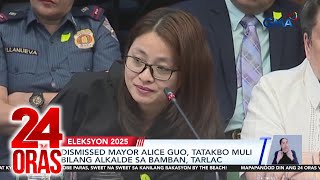 Dismissed Mayor Alice Guo tatakbo muli bilang alkalde sa Bamban Tarlac  24 Oras [upl. by Verda]