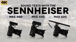 Sound Tests with the Sennheiser MKE 400 MKE 440 and MKE 600 Microphones in 4k [upl. by Holt]