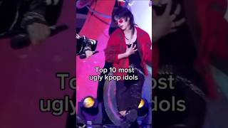 Top 10 most ugly Kpop idols [upl. by Neri785]