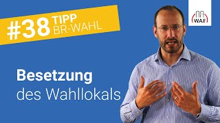 Gibt es gesetzliche Vorschriften über die Besetzung des Wahllokals  Betriebsratswahl Tipp 38 [upl. by Decamp]