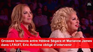 Grosses tensions entre Hélène Ségara et Marianne James dans LFAUIT Eric Antoine obligé d’intervenir [upl. by Valenka831]