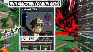 Level 175 6Star Anti Magician Demon Arm  Asta  Material ORB Farming  All Star Tower Defense [upl. by Lorianna]