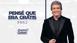 Dante Gebel 862  Pensé que era gratis [upl. by Scutt913]