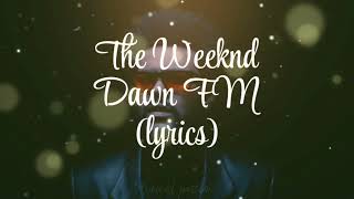 The Weeknd  Dawn FM lyrics [upl. by Estren506]