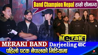 BAND CHAMPION NEPAL मा Darjeeling बाट MERAKI Band  पहिलोपटक नेपालको मिडियामा यति मिठो बोलीचाली [upl. by Franni]