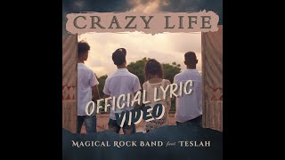 Crazy Life Ft Teslah  Magical Rock Band  Official Lyric Video [upl. by Hacissej]