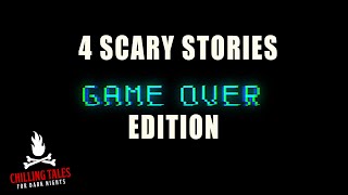 4 Scary Stories ― 💀 Creepypastas to Terrify You GAME OVER edition Scary Stories [upl. by Essy]