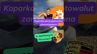 Koparka Kryptowalut w Porschekopalniekrypto krypto kryptowaluty samochody zarabianie [upl. by Aneba]