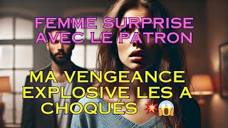 Femme surprise avec le patron  Ma vengeance explosive les a choqués 💥😱 [upl. by Hong595]