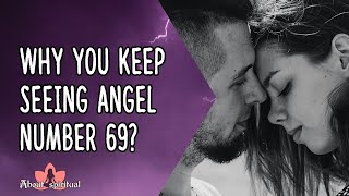 Why You Keep Seeing Angel Number 69✨  Secret Meaning Of Angel Number 69 [upl. by Shulamith912]