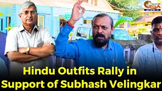 Hindu OutfitsRally in Support of Subhash Velingkar [upl. by Nelan]