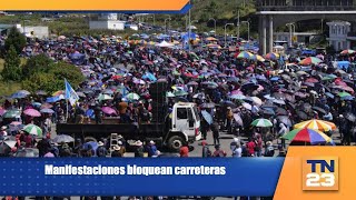 Manifestaciones bloquean carreteras [upl. by Gnep]