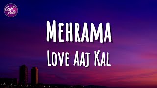 Mehrama Lyrics  Love Aaj Kal  Pritam  Darshan Raval Antara Mitra [upl. by Auoy]