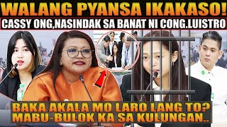 KAKAPASOK LANGCassy OngNataranta Sa Mga Banat Ni CongLuistroKasong Walang PiyansaIsasampa Nila [upl. by Adnahs]