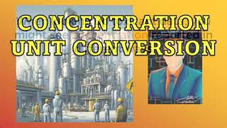 Concentration Unit Conversion Chemical Process Safety [upl. by Dorian]