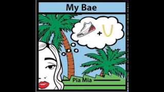 Pia Mia  My Bae [upl. by Quartana]