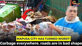 Mapusa city has turned worst Garbage everywhere roads are in bad shape [upl. by Affrica]