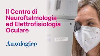 Il Centro di Neuroftalmologia ed Elettrofisiologia Oculare [upl. by Ramyar]