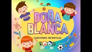 DOÑA BLANCA  Rondas Infantiles Doriemi  Música Doriemi [upl. by Aryk]