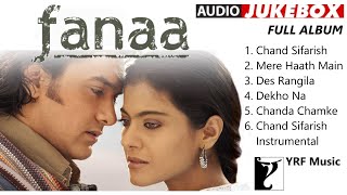 Fanaa Aamir Khan Kajol  All Movie Songs  Audio  Shaan Kailash Kher Sonu Nigam  JatinLalit [upl. by Elockcin434]