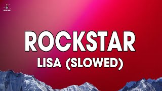 Lisa  Rockstar Lyrics Slowed [upl. by Aymahs]