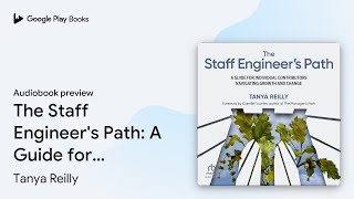 The Staff Engineers Path A Guide for… by Tanya Reilly · Audiobook preview [upl. by Crompton]