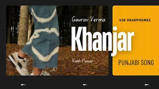 Khanjar  Punjabi Song  ReCreate  Gaurav Verma  Kush Pawar [upl. by Leach]