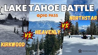 Epic Pass Battle In Lake Tahoe  KIRKWOOD vs HEAVENLY vs NORTHSTAR [upl. by Lesko]