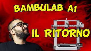 Il ritorno della Bambulab A1 💣💣 [upl. by Retnuh776]