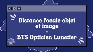 Distance focale objet et image  BTS [upl. by Romola]