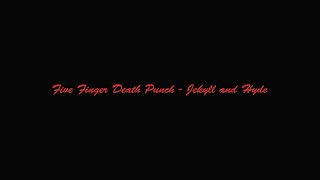 Five Finger Death Punch  Jekyll And HydeLyric Video [upl. by Omora]