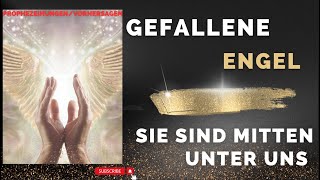 😲🫠Sie sind mitten unter uns 🪽🪽👼Gefallene Engel [upl. by Juliana]