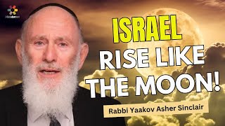 Israel  Rise Like The Moon Rabbi Yaakov Asher Sinclair [upl. by Gerry]