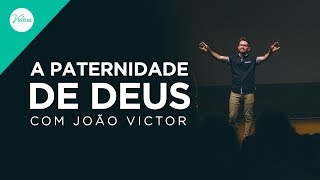 A Paternidade de Deus com João Victor 130817 [upl. by Bonnette]