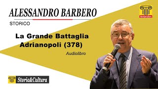 Alessandro Barbero  La Grande Battaglia Adrianopoli 378 Audiolibro 03 [upl. by Schalles]