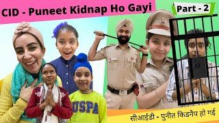 CID  Puneet Kidnap Ho Gayi  Final Part  Ramneek Singh 1313  RS 1313 VLOGS [upl. by Eiramassenav]