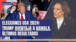 Elecciones EUA 2024 Trump aventaja VICTORIA ante Kamala ÚLTIMOS RESULTADOS [upl. by Pelaga]