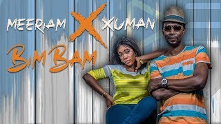 Meeriam x Xuman  Bim Bam Clip Officiel [upl. by Dlaregztif995]