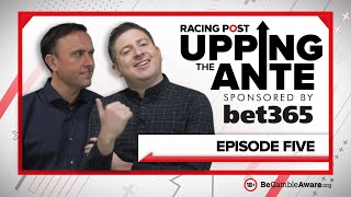 Upping The Ante  Episode 5  Cheltenham Festival 2022 AntePost Tips [upl. by Aettam887]