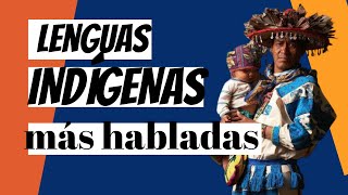 🇲🇽LENGUAS INDÍGENAS más HABLADAS las 7 con MÁS HABLANTES🇲🇽 [upl. by Angelle397]