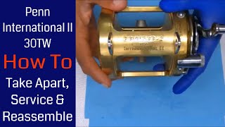 Penn International II 30TW Fishing Reel  How to take apart service and reassemble [upl. by Bolten]