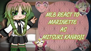 °• MLB React To Marinette as Mitsuri Kanroji  My AU  Short [upl. by Nnawtna]