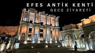 Efes Antik Kentini Gece Müzeciliği Kapsamında Ziyaret Ettik  4K  Walking Tour  Selçuk  İzmir [upl. by Oeak]