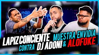 LAPIZ CONCIENTE MUESTRA ENVIDIA CONTRA DJ ADONI Y ALOFOKE [upl. by Leaj]