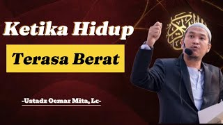 Ketika hidup di dunia terasa berat  Tausiyah Jumat Abu Bassam Oemar Mita Lc [upl. by Alaik78]